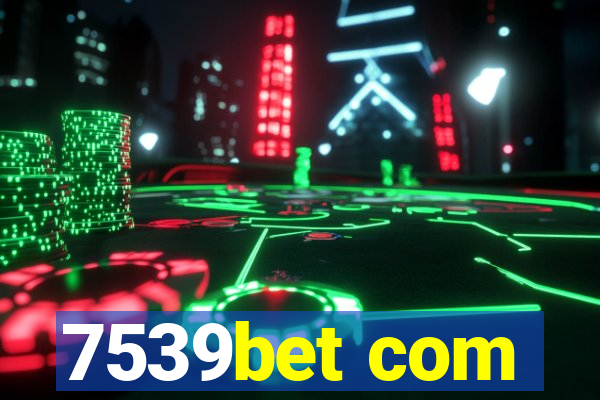 7539bet com